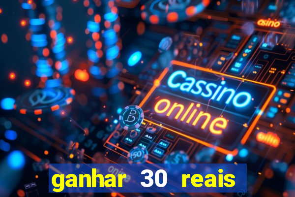 ganhar 30 reais agora no pix